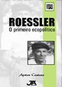 Roessler – O primeiro ecopolítico