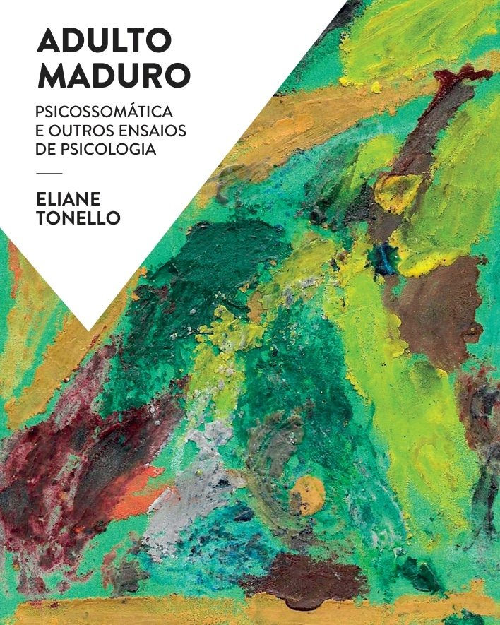 Eliane Tonello lança “Adulto Maduro: Psicossomática e outros ensaios de Psicologia”
