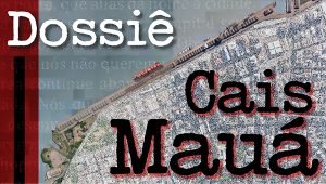 Dossiê Cais Mauá