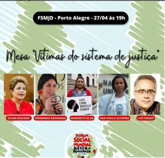 Forum Social Mundial: Dilma depõe em painel sobre  “Vítimas do sistema de Justiça”