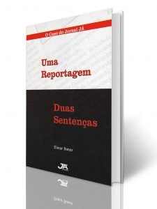 Uma Reportagem, Duas Sentenças - O Caso do Jornal JÁ