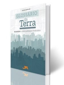 Glossário da Terra - Dicionário da Regularização Fundiária