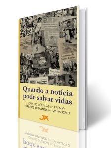 Quando a notícia pode salvar vidas - Quatro décadas do Prêmio Direitos Humanos de Jornalismo